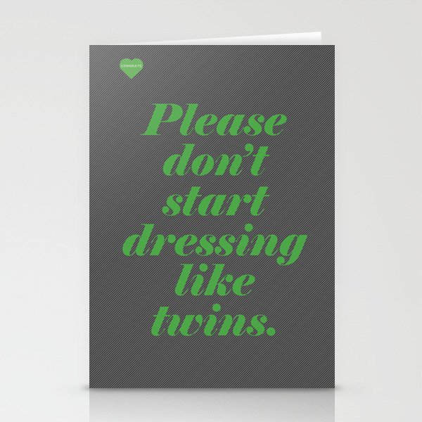 Please don't start dressing like twins Stationery Cards