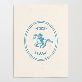 Yee Haw in Blue Poster