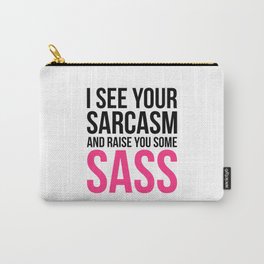 Raise You Sass Funny Quote Carry-All Pouch