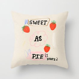 Sweet as Pie (I Hope) Throw Pillow