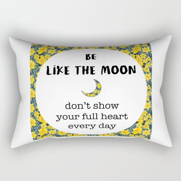 BE LIKE THE MOON quote Rectangular Pillow