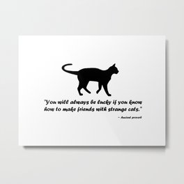 Ancient Cat Proverb Metal Print