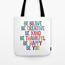 BE BRAVE BE CREATIVE BE KIND BE THANKFUL BE HAPPY BE YOU rainbow watercolor Tote Bag