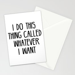 I Do This Thing Called Whatever I Want Stationery Card