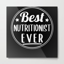 Best Nutritionist Ever Gift Healthy Eating Metal Print | Giftidea, Dietassistants, Bestnutritionist, Nutritionist, Ladies, Gentlemen, Nutritionistgift, Nutritionquote, Graphicdesign, Nutritiontraining 
