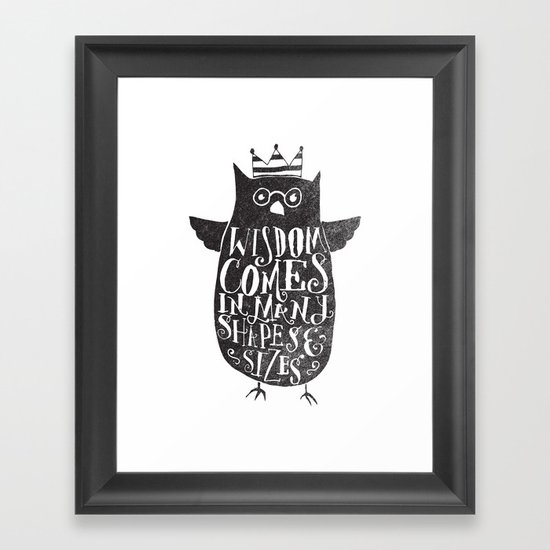WISDOM COMES IN MANY SHAPES & SIZES Framed Art Print