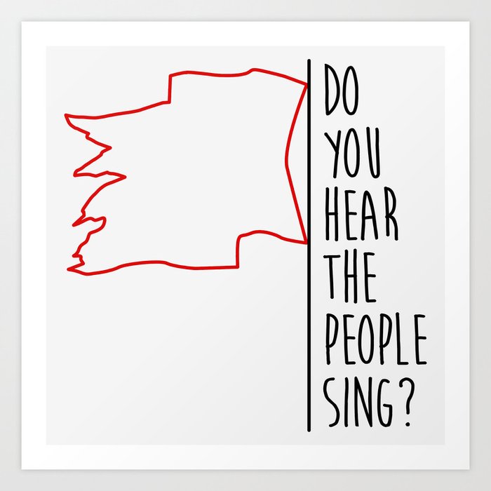 Do You Hear The People Sing Red Flag Art Print By Byebyesally Society6