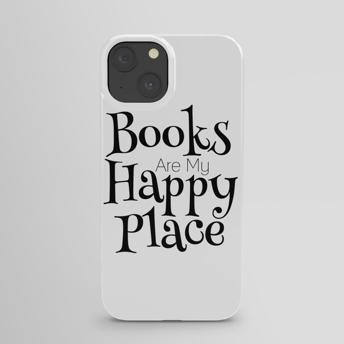 Books Are My Happy Place iPhone Case