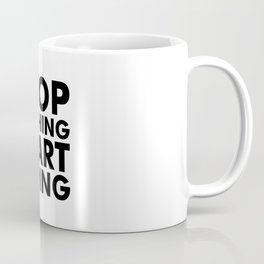 Stop Wishing Start Doing Coffee Mug