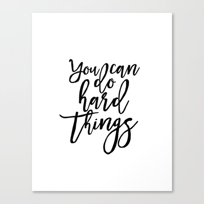 Inspirational Quote Work Hard Play Hard Motivational Print Printable Art You Can Do Hard Things Canvas Print By Typohouseart Society6