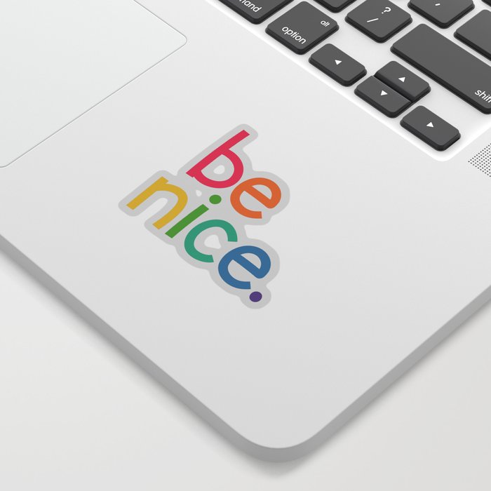 be nice. Sticker
