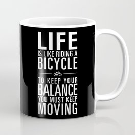 Life is like riding a bicycle. Black Background. Coffee Mug