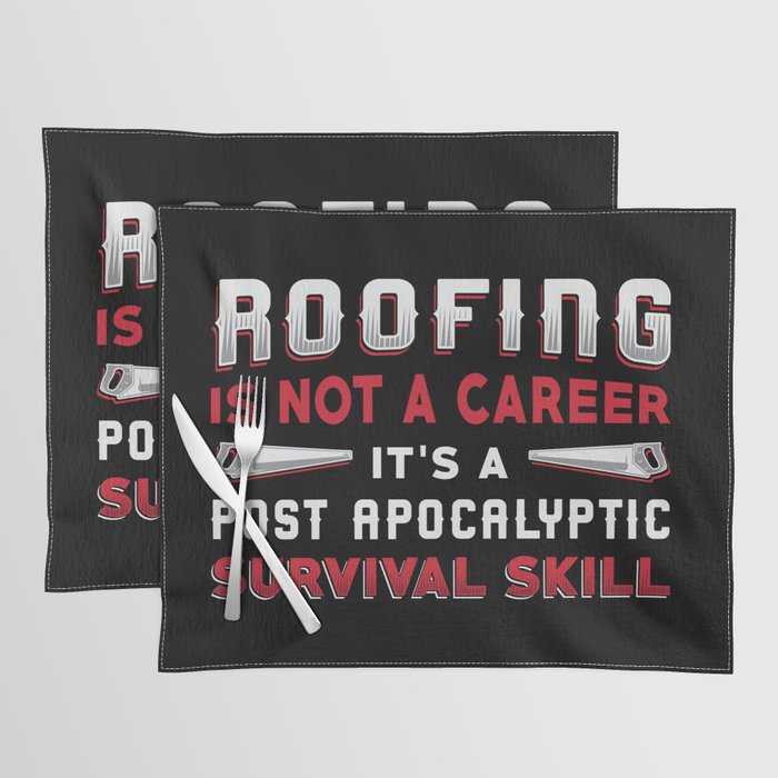 Roofer Roofing Is Not A Career Roof Dad Roofers Placemat