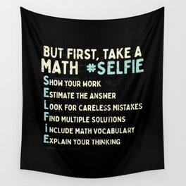But First Take A Math Selfie For Math Teacher Wall Tapestry