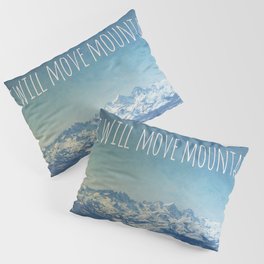 She will move mountains Pillow Sham