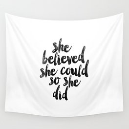 She Believed She Could So She Did black and white typography poster design bedroom wall home decor Wall Tapestry