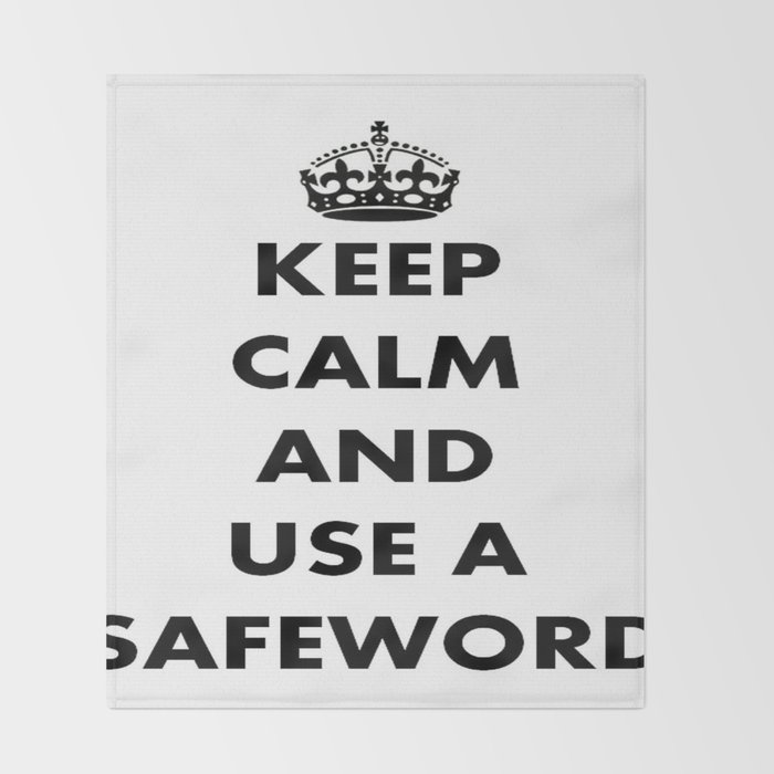 Keep Calm And Use A Safeword Throw Blanket By Taiche Society40 Inspiration Keep Calm And Throw A Blanket On It Keep Calm And Use A Safeword Throw Blanket By Taiche Society40 Inspiration Keep Calm And Throw A Blanket On It