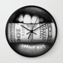 Put Your Money Where Your Mouth Is (Black and White Version) Wall Clock