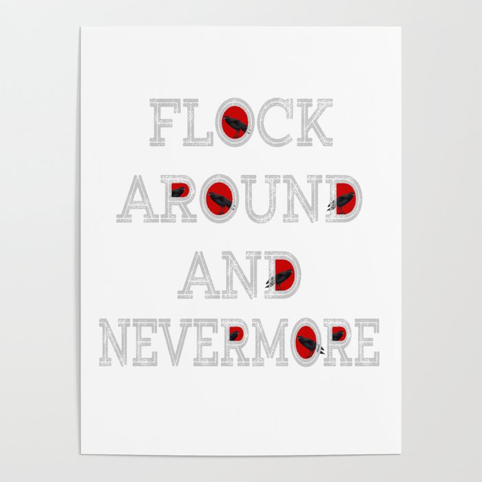Flock Around and Nevermore Poster