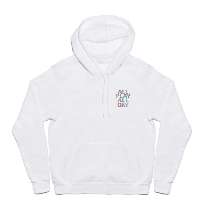 ALL PLAY ALL DAY rainbow watercolor Hoody