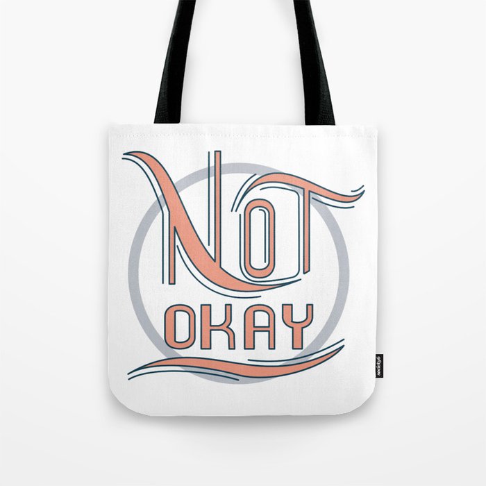 Not Okay Tote Bag