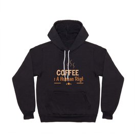 Coffee Is A Human Right Hoody