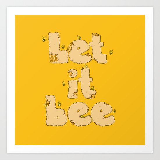 Let It Bee Art Print
