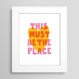 This Must Be The place Framed Art Print