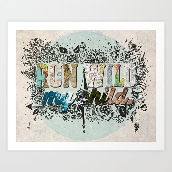 Run Wild, My Child. Art Print