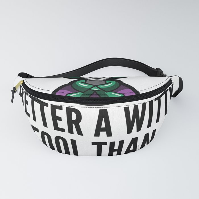 better a witty fool than a foolish wit ,april fool day Fanny Pack
