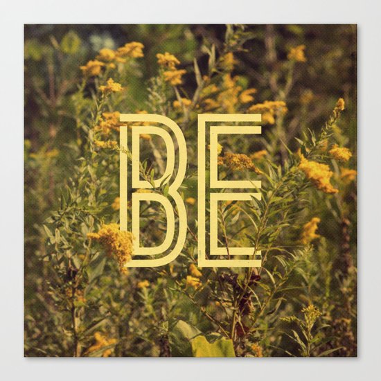 Be Canvas Print