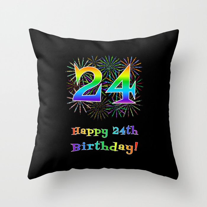 24th Birthday - Fun Rainbow Spectrum Gradient Pattern Text, Bursting Fireworks Inspired Background Throw Pillow
