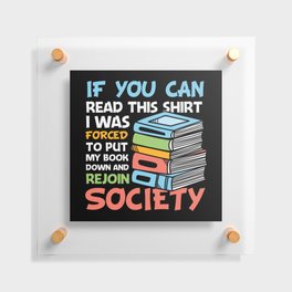 Funny Antisocial Book Lover Saying Floating Acrylic Print
