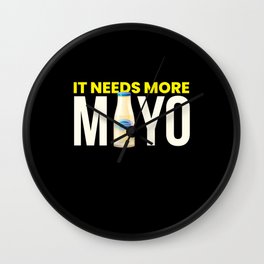 It Needs More Mayo Sauce Bbq Grilling Wall Clock