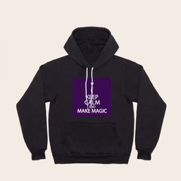 Keep calm and make magic Hoody