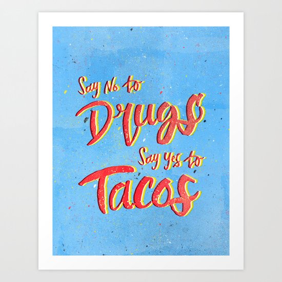 Say Yes to Tacos Art Print