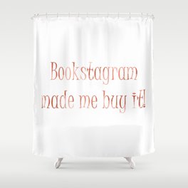 Bookstagram Made Me / Orange Shower Curtain