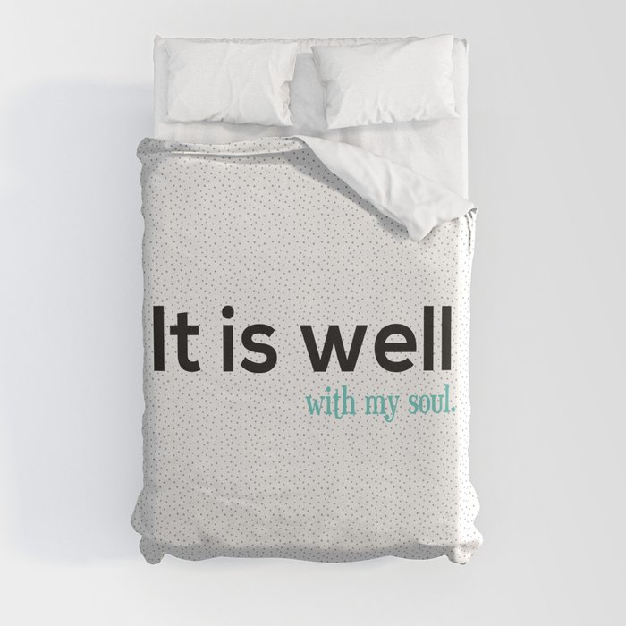 It is well with my soul. Duvet Cover