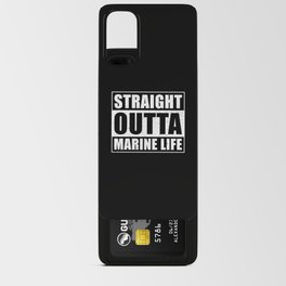 Straight Outta Marine Life Android Card Case