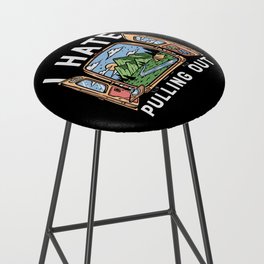 I Hate Pulling Out Funny Camping Quote Bar Stool