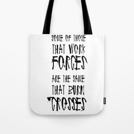 Some of Those That Work Forces Tote Bag