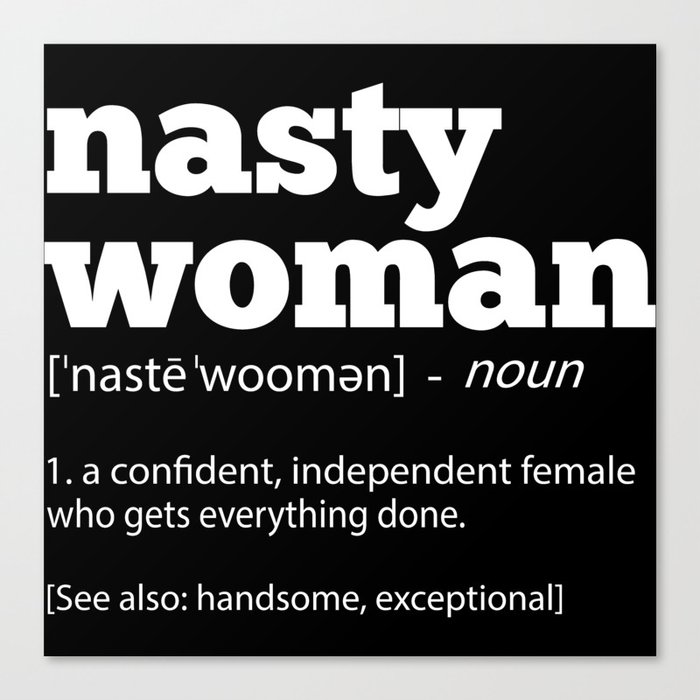 Nasty Woman Definition Cool Politics Canvas Print