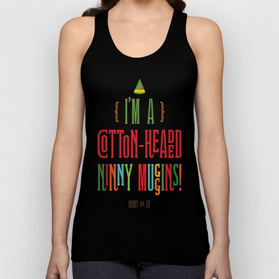 Buddy the Elf! I'm a Cotton-Headed Ninny Muggins! Unisex Tank Top