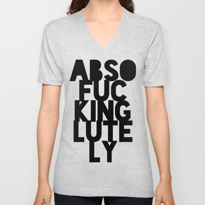 Abso....lutely! V Neck T Shirt