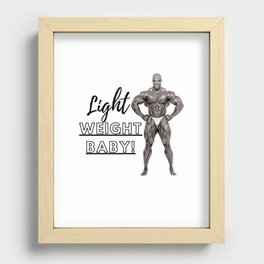 Light Weight Baby! (Ronnie Coleman) Recessed Framed Print