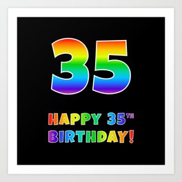 [ Thumbnail: HAPPY 35TH BIRTHDAY - Multicolored Rainbow Spectrum Gradient Art Print ]