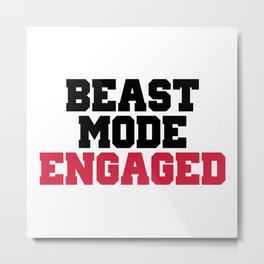 Beast Mode Engaged Gym Quote Metal Print | Training, Healthy, Inspirational, Funny, Beastmode, Beast, Graphicdesign, Workout, Inspiration, Bodybuilding 