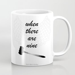When There Are Nine Mug