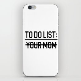 to do list your mom iPhone Skin