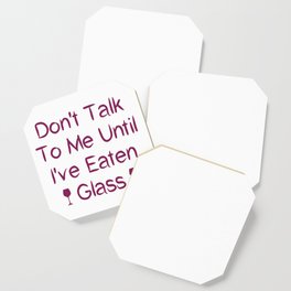 Don't Talk To Me Until I've Eaten Glass: Funny Oddly Specific Coaster